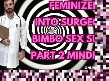 Mindfuck - Feminized into surgeons bimbo sex slave part 2