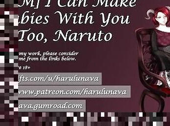 [F4M] I Can Make Babies With You Too, Naruto [Naruto] [NTR] [Creampie] [Rough Sex] [Teasing] [Blowjo