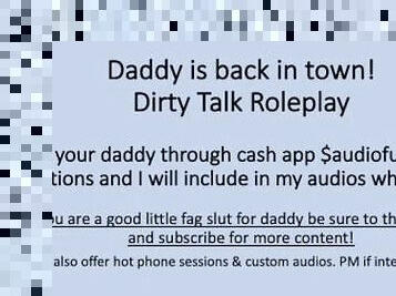 Daddy is Back in Town and ready to use that Pussy! (Dirty Talk, Verbal, Roleplay)