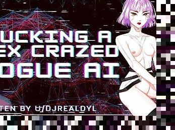 Fucking A Sex Crazed Rogue AI Android  Cyberpunk Sci-fi ASMR Audio Roleplay F4M Tomboy