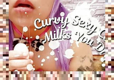 Curvy Sexy Cow Milks You Dry