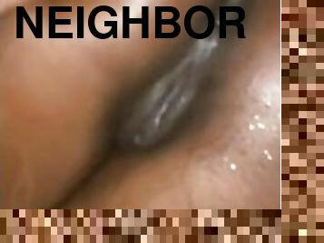 MY NEIGHBOR SQUIRTING ALL OVER MY DICK