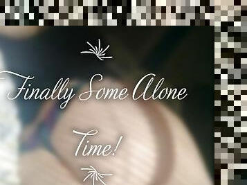 Finally Some Alone Time! (JOI)