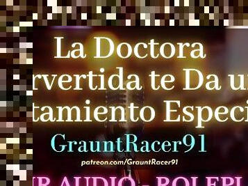 La Doctora Pervertida Quiere Darte un Tratamiento Especial - ASMR Audio Roleplay