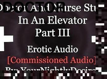 You And The Doctor Fucking In The Elevator [Public] [Creampie] [Blowjob] (Erotic Audio for Women)