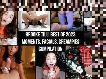 Brooke Tilli BEST OF 2023 Moments, Facials, Creampies Compilation