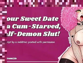 Your Sweet Date is a Cum-Starved, Half-Demon Suck-Slut! [erotic audio roleplay]