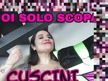 PUOI SOLO SCOPARTI I CUSCINI