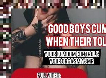 Good Boys Cum When they are Told Femdom Ruined Orgasm  ASMR Clip