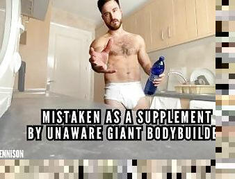 Mistaken as a supplement by unaware giant bodybuilder