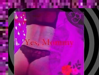 Feminization Sissyfication Sissy training - YES MOMMY 2